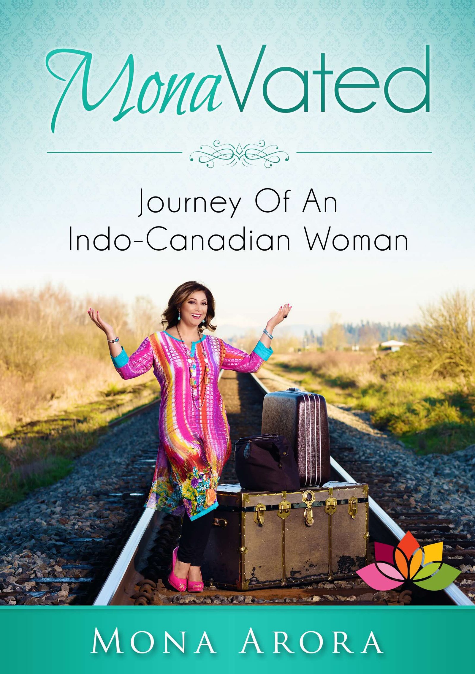Journey of an Indo-Canadian Woman by Mona Arora, book cover